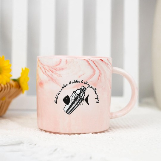 Alcohol is A solution to all my problems anyway Marble Mugs