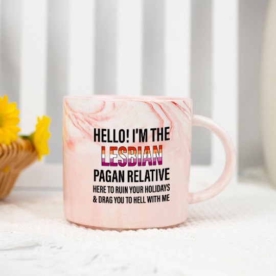 I'M THE LESBIAN PAGAN RELATIVE HERE TO RUIN Marble Mugs