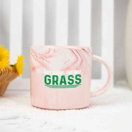 Hey Buddy, Got Any Grass 4 Marble Mugs