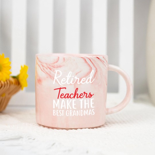 Retired Teacher Make The Best Grandmas Marble Mugs