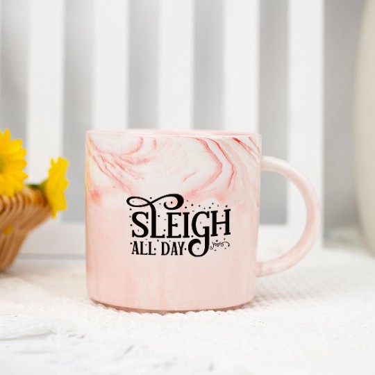 Sleigh All Day Sleigh Lover Quotes Marble Mugs