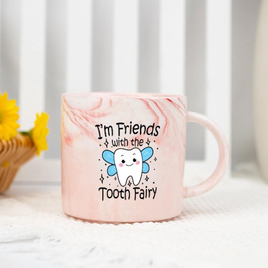 I m Friends With The Tooth Fairy Marble Mugs