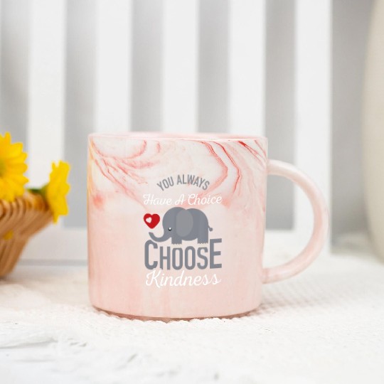 You Always Have A Choice Choose Kindness Elephan Marble Mugs