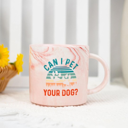 Can I Pet Your Dog Funny Dog Lover Marble Mugs