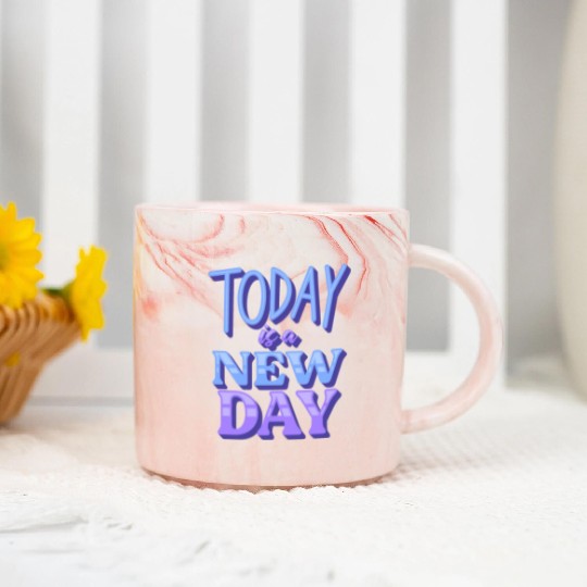 Fasion"Today is a New Day" Quotes Design Marble Mugs