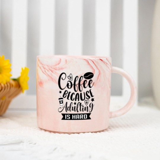 Coffee Because Adulting is Hard Coffee Addiction Marble Mugs