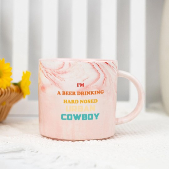 I'm A Beer Drinking Hard Nosed Urban Cowboy Marble Mugs