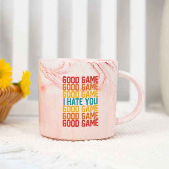 Good Game Good Game Good Game I Hate You Good Game Marble Mugs