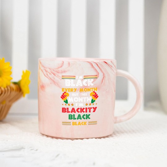 I'M Black Every Month But This Month I'M Blackity Marble Mugs
