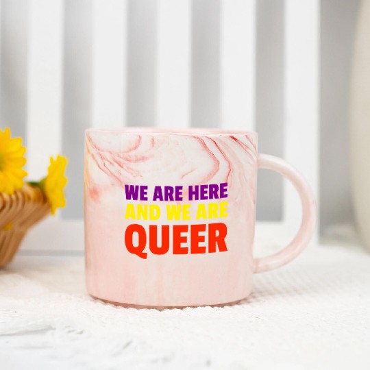 We Are Here And We Are Queer Pride Month Marble Mugs