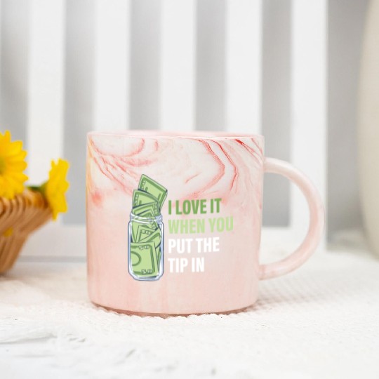 When You Put The Tip In Funny Bartender Marble Mugs