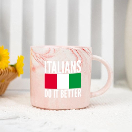 Italians Do It Better Italy Flag Quoted Themed Marble Mugs