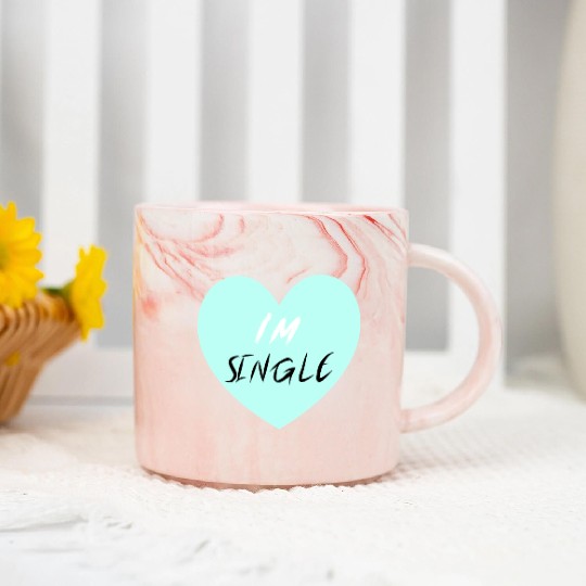 "I'm Single" Beautiful Marble Mugs -Love-Self