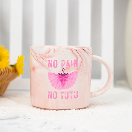 Ballet Dancer No Pain No Tutu Ballet Plie Ballet Marble Mugs