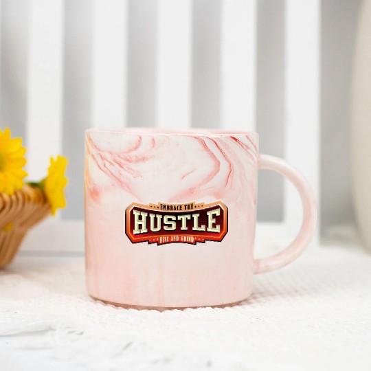Embrace the Hustle Rise and Grind nature Marble Mugs