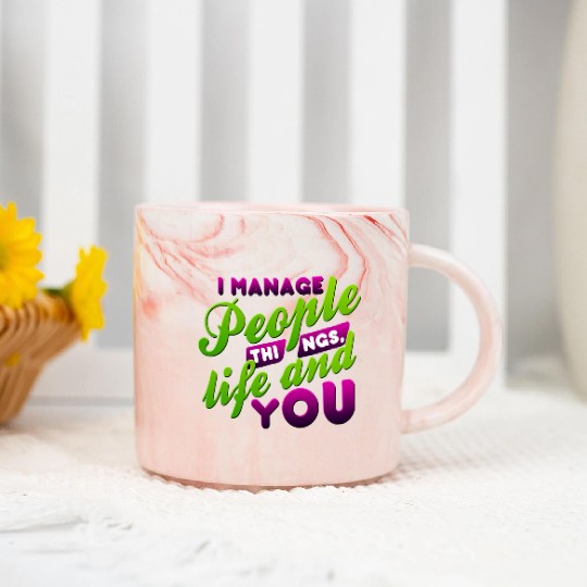 I Manage People Things Life and YOU nostalgia Marble Mugs