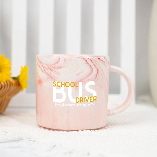 The Students Are My Why School Bus Driver Marble Mugs