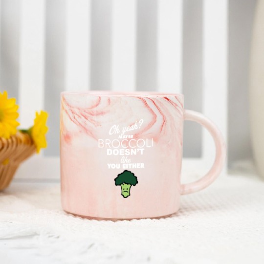 Maybe Broccoli Doesn t Like You Either Funny Food Marble Mugs