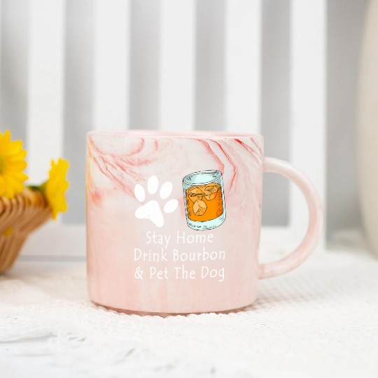 Stay Home Drink Bourbon And Pet The Dog Marble Mugs