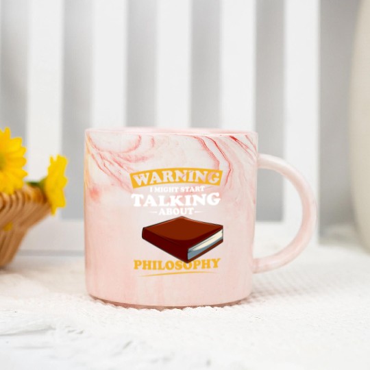 Warning I Might Start Talking About Philosophy Marble Mugs