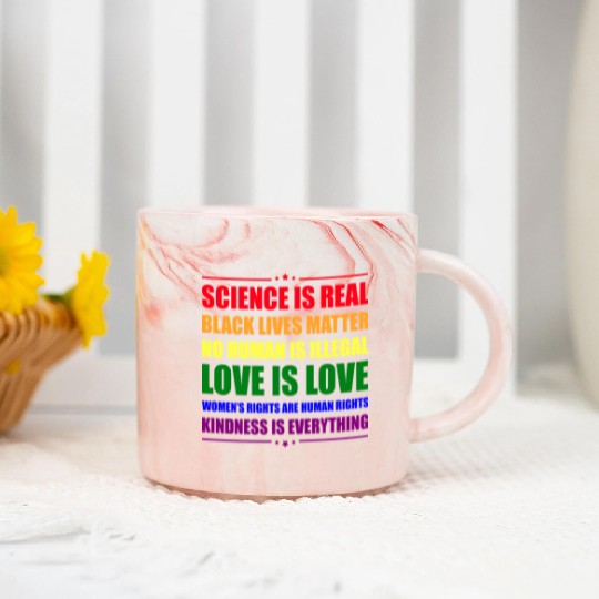 Science Is Real Kindness Is Everything Marble Mugs