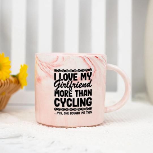 I Love My Girlfriend More Than Cycling Funny Marble Mugs