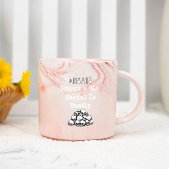 Science Is Real Denial Is Deadly Marble Mugs