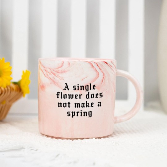 A single flower does not make a spring Marble Mugs