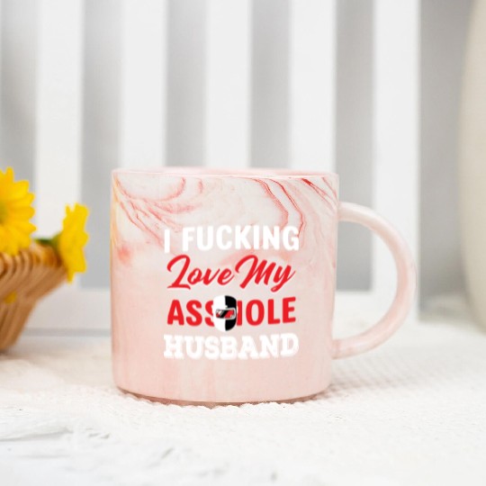 I Fucking Love My Asshole Husband Marble Mugs