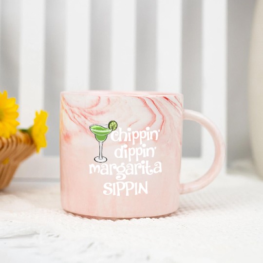 Chippin Dippin Margarita Sippin Marble Mugs