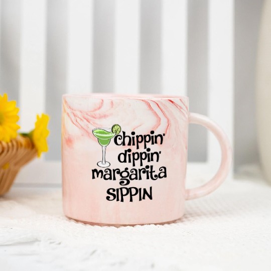 Chippin Dippin Margarita Sippin Marble Mugs