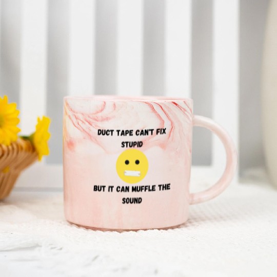 Duct Tape Can t Fix Stupid Marble Mugs