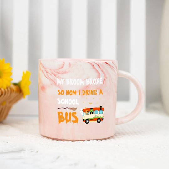 My Broom Broke So Now I Drive A School Bus Marble Mugs