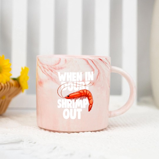 When In Doubt Shrimp Out Marble Mugs