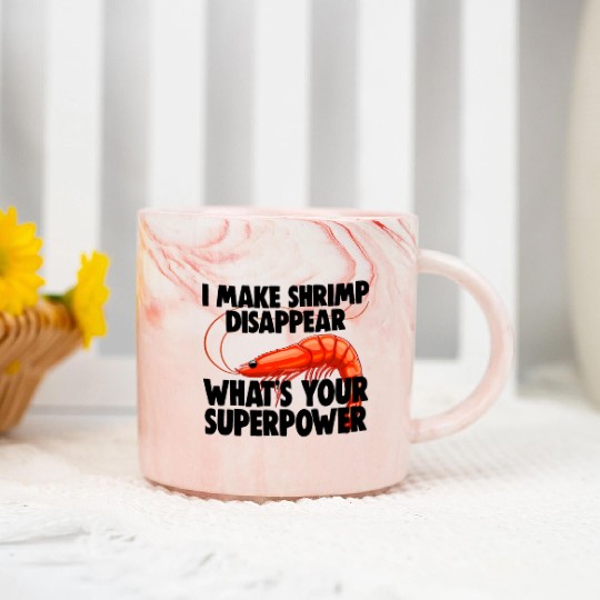 I Make Shrimp Disappear What's Your Superpower Marble Mugs