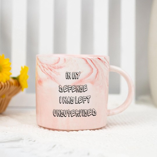 In My Defense I Was Left Unsupervised - Funny Marble Mugs
