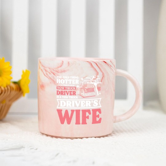 Hotter than a Tow truck driver is a Tow truck wife Marble Mugs