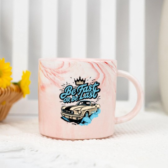 Funny Be Fast Or Be Last Drag Racing Race Drifting Marble Mugs