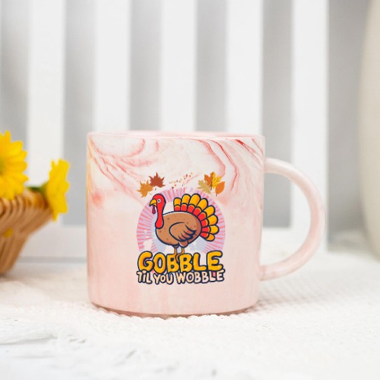 Gobble Til You Wobble Marble Mugs
