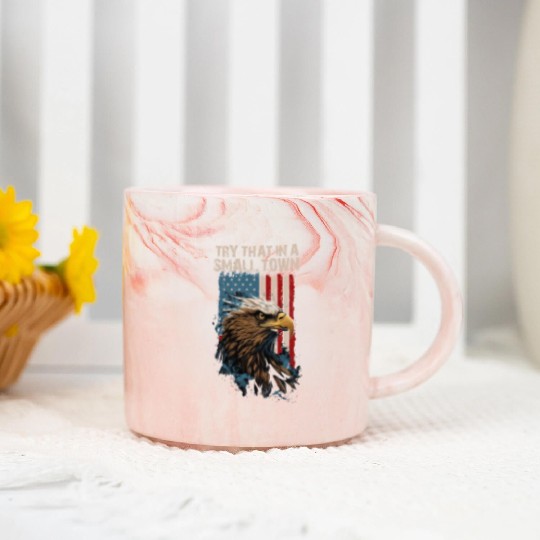 Try That In A Small Town American Flag Eagle Marble Mugs