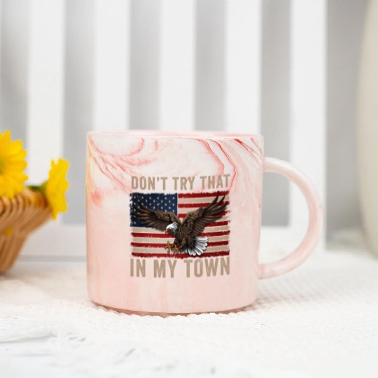 Try That In A Small Town American Flag Eagle Marble Mugs