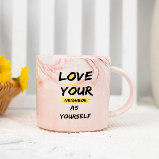 Love Your Neighbor As Yourself Marble Mugs