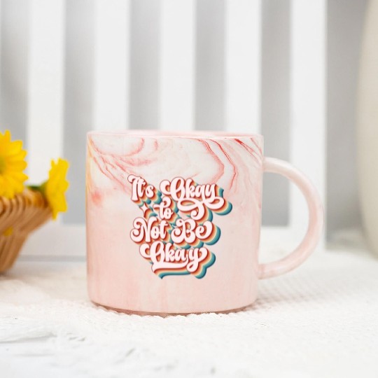 its okay to not be okay Marble Mugs