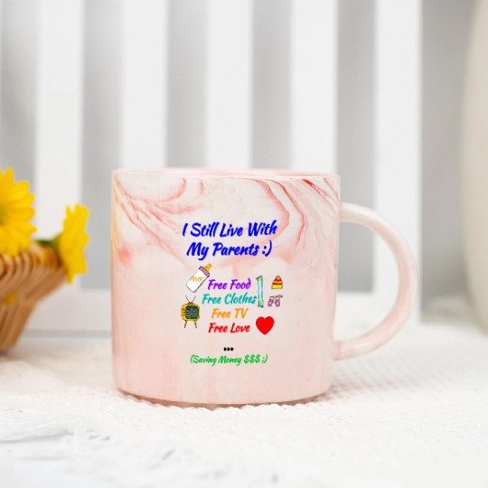 Baby Gift : I Still Live With My Parents - Funny Marble Mugs