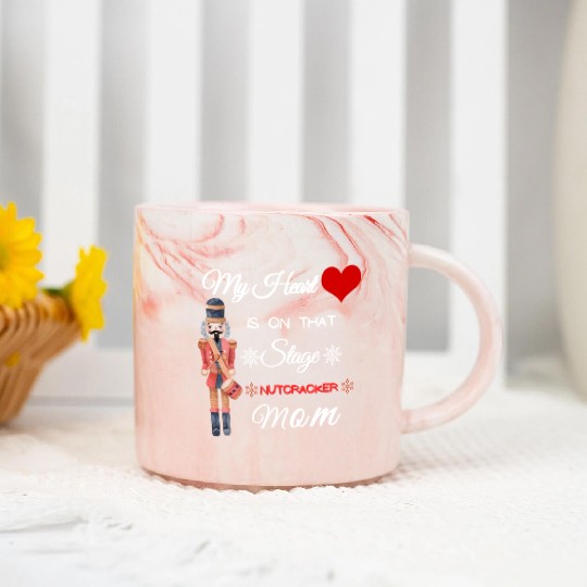 My Heart is on that Stage Nutcracker Mom Marble Mugs
