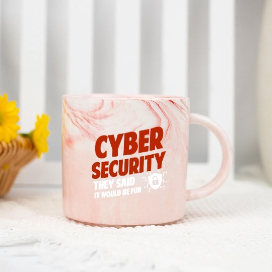 Cyber Security They Said It Would Be Fun Analyst Marble Mugs