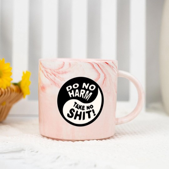 Yin-Yang Do No Harm Take No Shit © WhiteTigerLLC. Marble Mugs