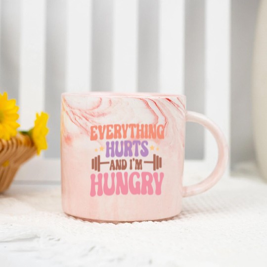 Everything Hurts and I'm Hungry Marble Mugs
