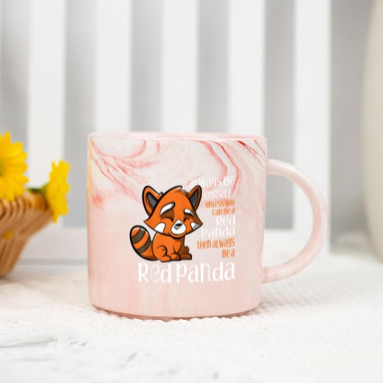 Always Be Yourself Unless You Can Be A Red Panda Marble Mugs