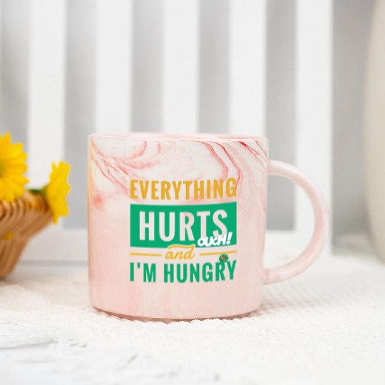 Everything Hurts And I Am Hungry Funny Gym Fitness Marble Mugs